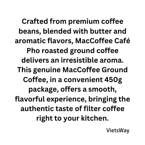450g MacCoffee Cafe Pho Vietnamese Ground Coffee Filter-Brewing VietsWay Seller